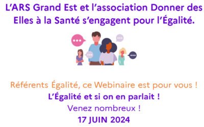 Webinaire avec l’ARS Grand Est: l’égalité, si on en parlait!
